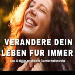 Verändere dein Leben für immer